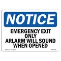 Signmission OSHA Notice Sign, 7" Height, Emergency Exit Only Alarm Will Sound When Opened Sign, Landscape OS-NS-D-710-L-11813